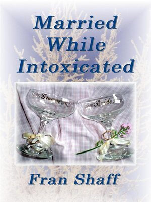 cover image of Married While Intoxicated